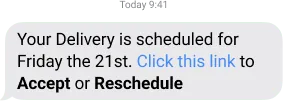 Example of a delivery scheduling SMS allowing the customer to accept or reschedule their delivery date via a tracking link.